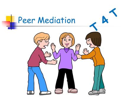 Peer Mediation T 4 T.