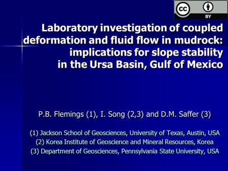 P.B. Flemings (1), I. Song (2,3) and D.M. Saffer (3) (1) Jackson School of Geosciences, University of Texas, Austin, USA (2) Korea Institute of Geoscience.