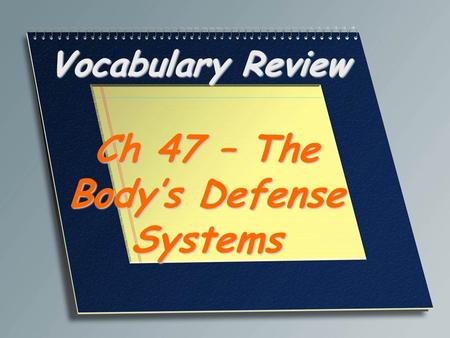 Ch 47 – The Body’s Defense Systems