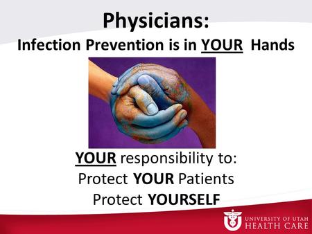 Physicians: Infection Prevention is in YOUR Hands