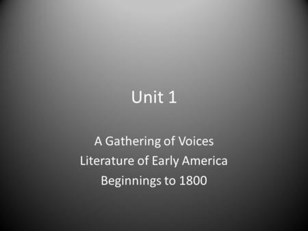 A Gathering of Voices Literature of Early America Beginnings to 1800