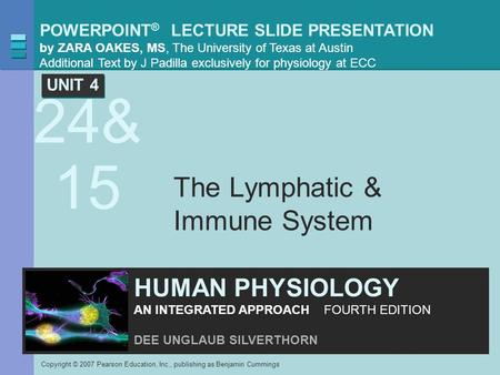 POWERPOINT ® LECTURE SLIDE PRESENTATION by ZARA OAKES, MS, The University of Texas at Austin Additional Text by J Padilla exclusively for physiology at.