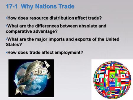 17-1 Why Nations Trade How does resource distribution affect trade?