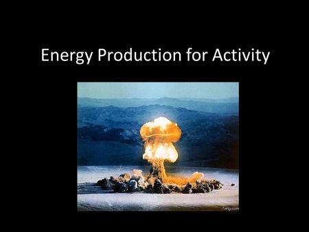 Energy Production for Activity