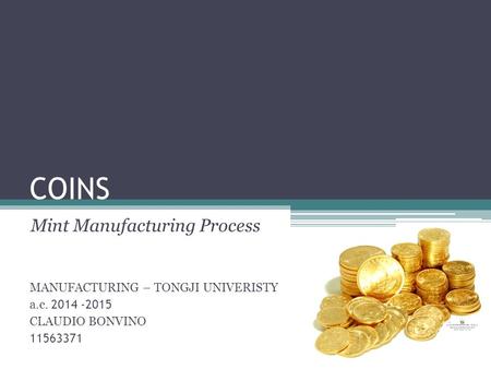 COINS Mint Manufacturing Process MANUFACTURING – TONGJI UNIVERISTY