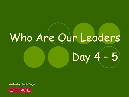 Who Are Our Leaders Day 4 – 5 Written by Nicole Ruge.