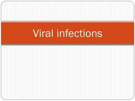 Viral infections. Viruses of dermatologic interest Nucleic acidVirus groupVirus disease DNA HerpesHerpes simplex Chicken pox Herpes zoster PapillomaWarts.