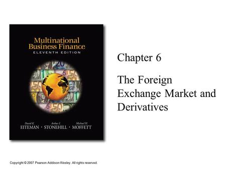 The Foreign Exchange Market and Derivatives
