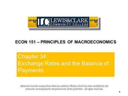 Chapter 34 1 Chapter 34: Exchange Rates and the Balance of Payments ECON 151 – PRINCIPLES OF MACROECONOMICS Materials include content from Pearson Addison-Wesley.