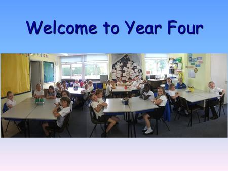 Welcome to Year Four. Welcome! Good evening and thank you for attending! Class teachers – Ellie Senior (Tues, Wed, Fri) - Cath Slattery (Mon, Thurs) Teaching.