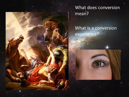 What does conversion mean? What is a conversion experience?