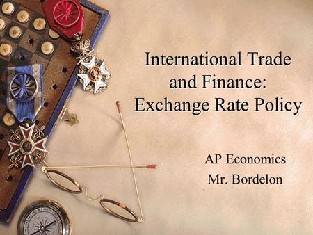 International Trade and Finance: Exchange Rate Policy