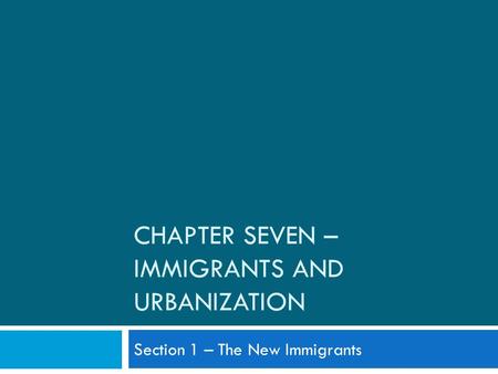 Chapter Seven – immigrants and urbanization