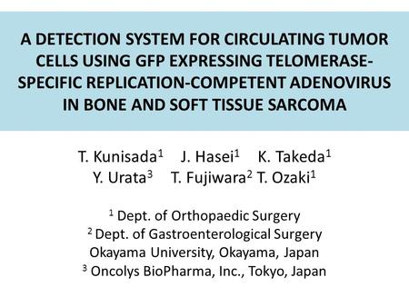 A detection system for circulating tumor cells using GFP expressing telomerase-specific replication-competent adenovirus in bone and soft tissue sarcoma.