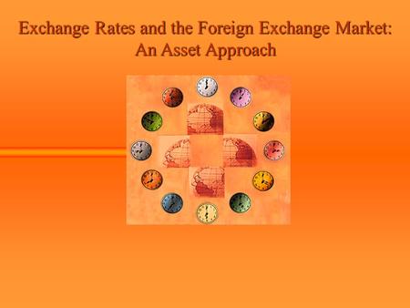 Exchange Rates and the Foreign Exchange Market: An Asset Approach.