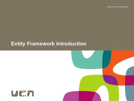 1 Entity Framework Introduction. Outline Goals of Entity Framework 2.