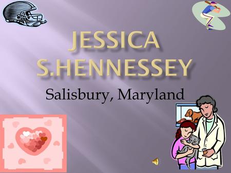 Salisbury, Maryland. WHEN WAS I BORN? FAVORITE HOLIDAY  I was born June 15, 1998 the same day as My pop-pop Hennessey.  My favorite holiday is Christmas.