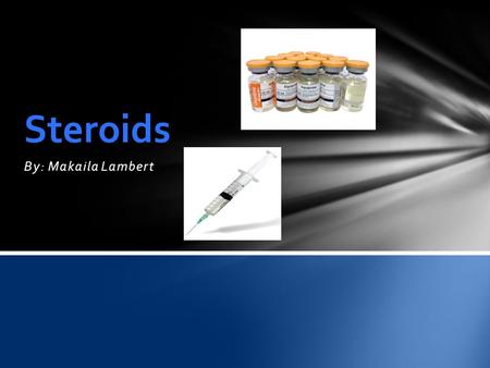 By: Makaila Lambert Steroids. There are many different types of Steroids  Injectable Steroids, Steroid Pills, British Dragon Steroids, Cutting Steroids,