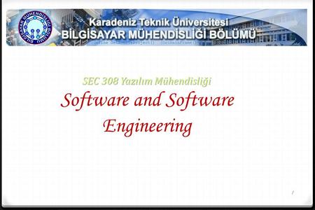 SEC 308 Yazılım Mühendisliği Software and Software Engineering