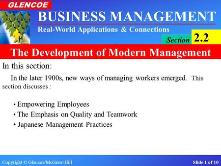 Copyright © Glencoe/McGraw-Hill Slide 1 of 10 BUSINESS MANAGEMENT Real-World Applications & Connections GLENCOE Section 2.2 The Development of Modern.