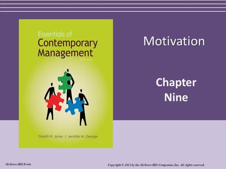 Motivation Chapter Nine Copyright © 2011 by the McGraw-Hill Companies, Inc. All rights reserved. McGraw-Hill/Irwin.