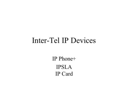 Inter-Tel IP Devices IP Phone+ IPSLA IP Card.