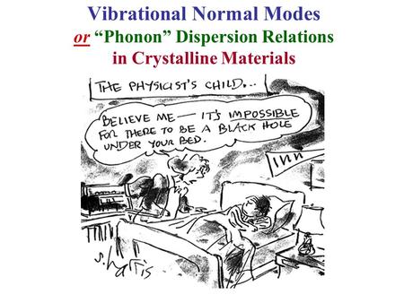 “Phonon” Dispersion Relations in Crystalline Materials