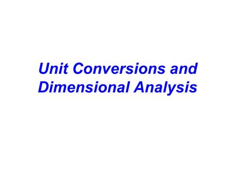 Unit Conversions and Dimensional Analysis. Measurements in physics - SI Standards (fundamental units) Fundamental units: length – meter (m) time – second.