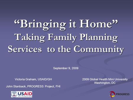 “Bringing it Home” Taking Family Planning Services to the Community
