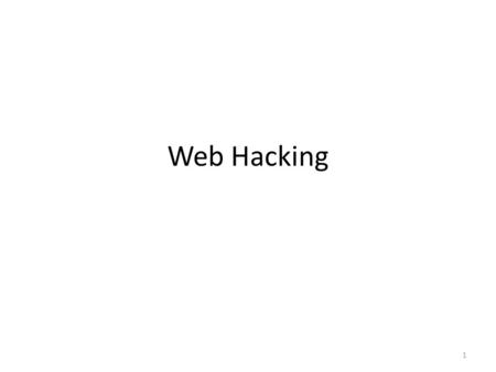 Web Hacking 1. Overview Why web HTTP Protocol HTTP Attacks 2.