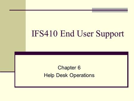Chapter 6 Help Desk Operations