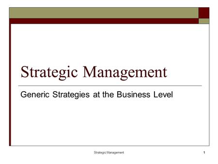 Generic Strategies at the Business Level
