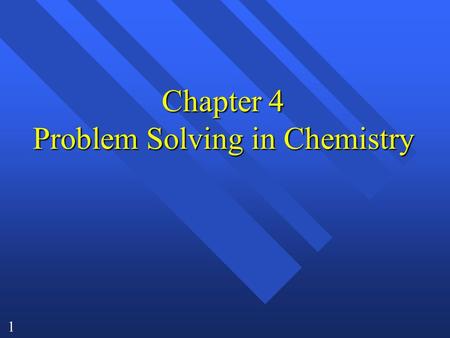 Chapter 4 Problem Solving in Chemistry