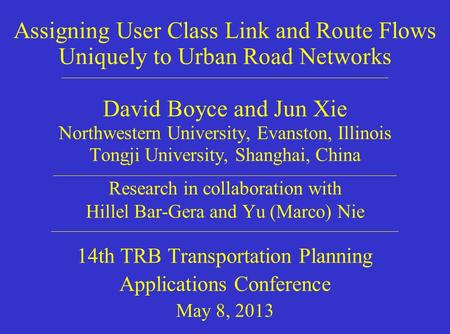 Assigning User Class Link and Route Flows Uniquely to Urban Road Networks ______________________________________________________________________________.