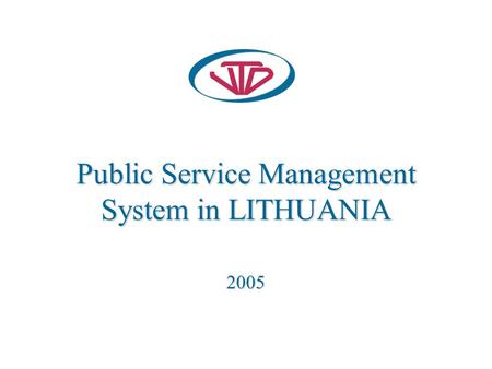 Public Service Management System in LITHUANIA 2005.