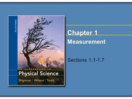 Chapter 1 Sections 1.1-1.7 Measurement. Copyright © Houghton Mifflin Company. All rights reserved.1| 2 What is Physical Science? Subset of the Natural.