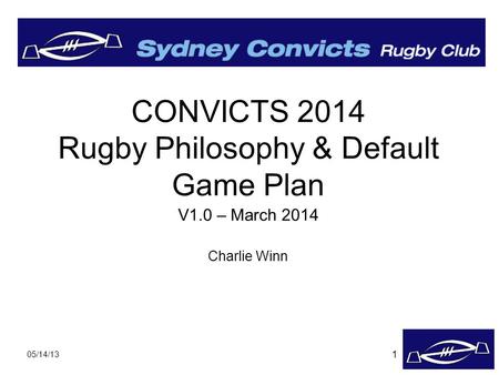 CONVICTS 2014 Rugby Philosophy & Default Game Plan