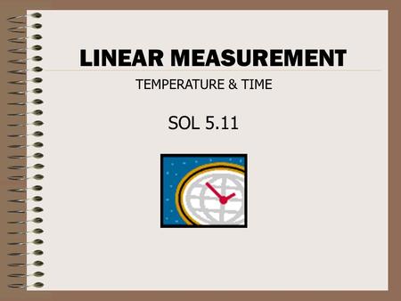 LINEAR MEASUREMENT SOL 5.11 TEMPERATURE & TIME. CONVERSIONS 1 # OF FEET IN A MILE?