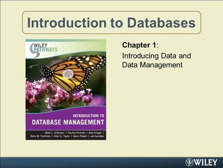 Introduction to Databases Chapter 1: Introducing Data and Data Management.