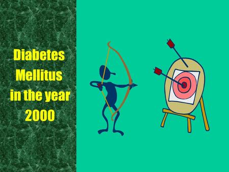 Diabetes Mellitus in the year 2000.