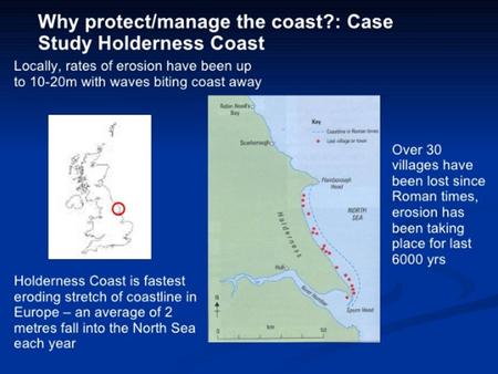 Holderness protection objectives and management strategies Since the late 19th century coastal protections have been used to enforce a ‘hold the.