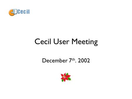 Cecil User Meeting December 7 th. 2002. Agenda Statistics for 2002 Staffing for 2003 Leave Plans Surveys & Suggestions Development Objectives.
