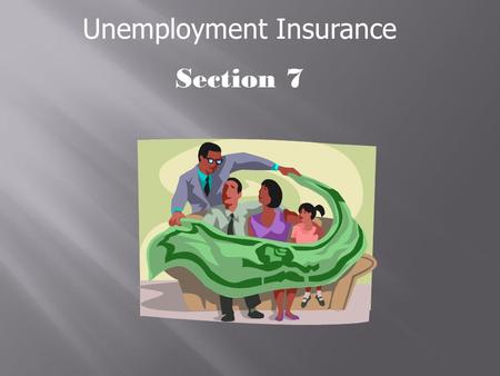 Unemployment Insurance Section 7.  Who must pay FUTA and who is exempt  FUTA tax rate and wage base  Depositing and paying FUTA tax  State credits.