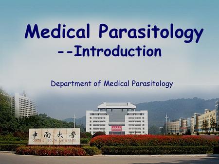 Medical Parasitology --Introduction Department of Medical Parasitology.