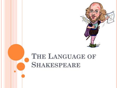 T HE L ANGUAGE OF S HAKESPEARE. R OMEO AND J ULIET IS A T RAGEDY … A tragedy presents a sad tale of the fall of a noble character or characters. In this.