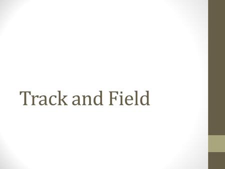 Track and Field.