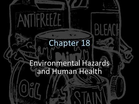 Chapter 18 Environmental Hazards and Human Health.
