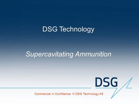 DSG Technology Supercavitating Ammunition