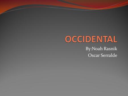 By:Noah Rasnik Oscar Serralde. Occidental Official name is Occidental College of liberal arts in Los Angeles California URL: