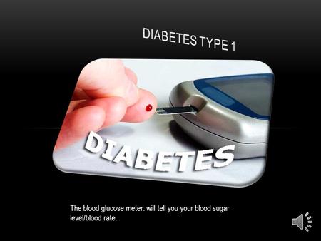The blood glucose meter: will tell you your blood sugar level/blood rate.